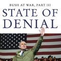 Cover Art for B007YLT91E, State of Denial: Bush at War, Part III by Bob Woodward