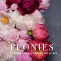 Cover Art for 9781423648314, Peonies: Beautiful Varieties for Home & Garden by Jane Eastoe
