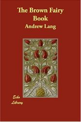 Cover Art for 9781406860801, The Brown Fairy Book by Andrew Lang