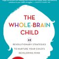 Cover Art for 9781921844775, The Whole-Brain Child by Daniel J. Siegel, Tina Payne Bryson