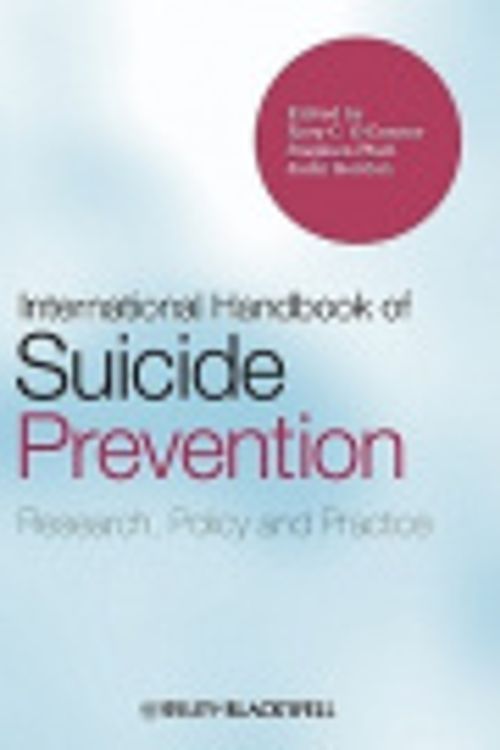 Cover Art for 9781119998556, International Handbook of Suicide Prevention by Rory C. O'Connor, Stephen Platt, Jacki Gordon