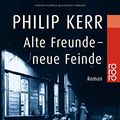 Cover Art for 9783499228292, Alte Freunde, neue Feinde by Philip Kerr