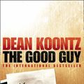 Cover Art for 9780007873807, The Good Guy by Koontz  Dean