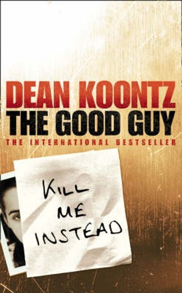 Cover Art for 9780007873807, The Good Guy by Koontz  Dean