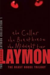Cover Art for 9780755331673, The Richard Laymon Collection Volume 1: The Cellar, The Beast House & The Midnight Tour by Richard Laymon