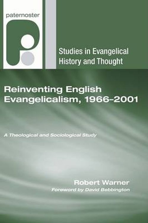 Cover Art for 9781556358081, Reinventing English Evangelicalism, 1966-2001 by Robert Warner