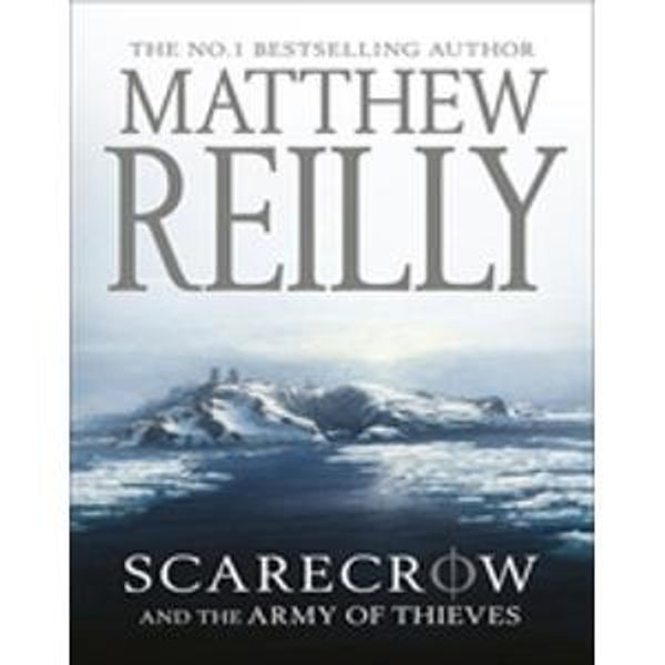 Cover Art for 9781409103172, Scarecrow and the Army of Thieves by Matthew Reilly