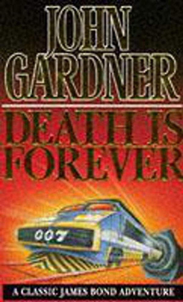 Cover Art for 9780340580967, Death is Forever by John Gardner