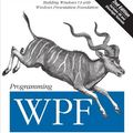 Cover Art for 9780596517540, Programming WPF by Chris Sells, Ian Griffiths