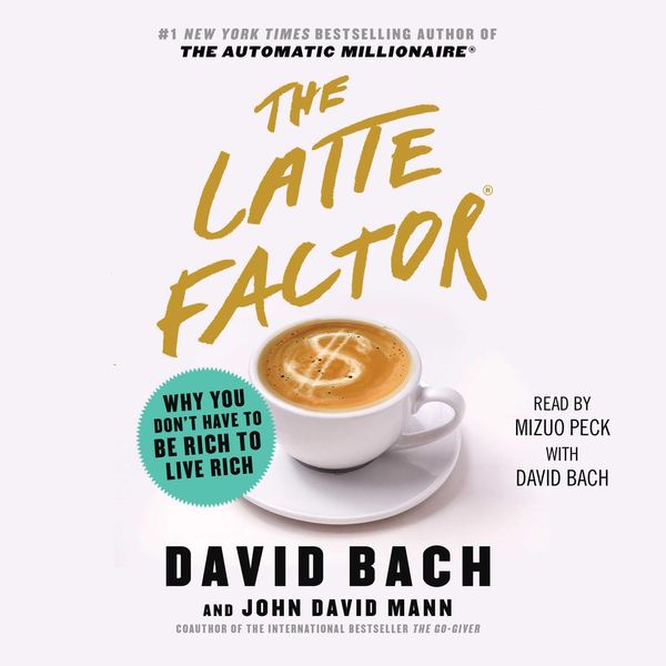 Cover Art for 9781508283782, The Latte Factor by David Bach