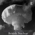 Cover Art for 9781409411123, British Nuclear Weapons and the Test Ban 195473 by John R. Walker