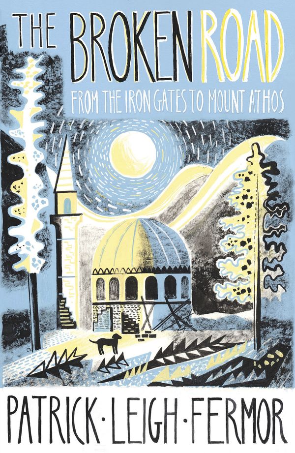 Cover Art for 9781848547544, The Broken Road: From the Iron Gates to Mount Athos by Patrick Leigh Fermor