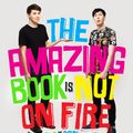 Cover Art for 9781473528079, The Amazing Book is Not on Fire by Dan Howell, Phil Lester