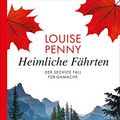 Cover Art for B088FY1LKG, Heimliche Fährten: Der sechste Fall für Gamache (Ein Fall für Gamache 6) (German Edition) by Louise Penny
