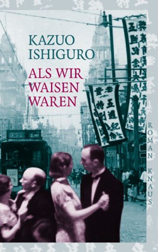 Cover Art for 9783813501681, Als wir Waisen waren by Kazuo Ishiguro