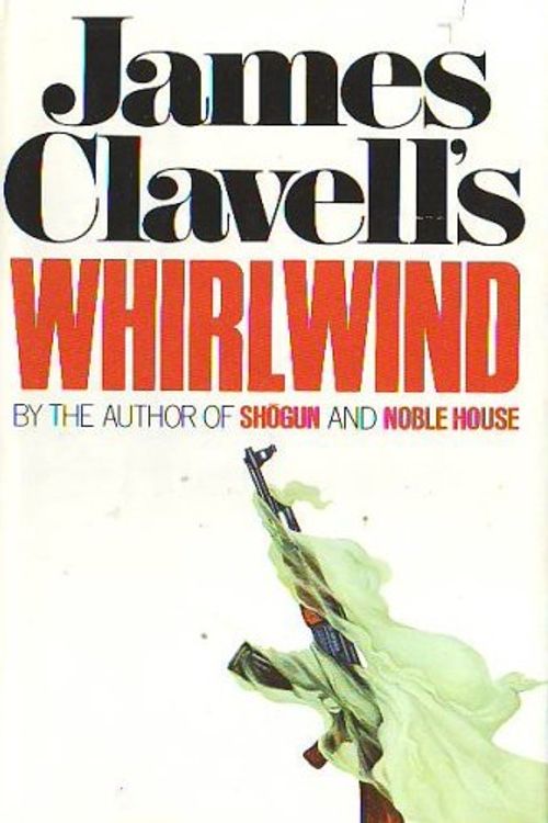 Cover Art for B000F7VAIE, Whirlwind (Volume 1 and 2) by James Clavell