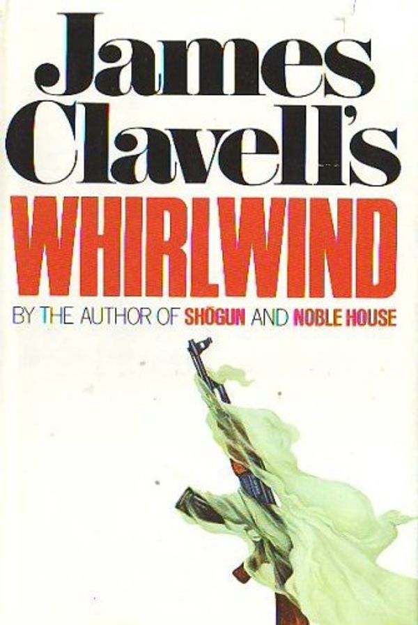 Cover Art for B000F7VAIE, Whirlwind (Volume 1 and 2) by James Clavell