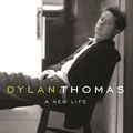 Cover Art for 9781780227481, Dylan Thomas: A New Life by Andrew Lycett