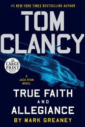 Cover Art for 9781524708719, Tom Clancy True Faith and Allegiance by Mark Greaney
