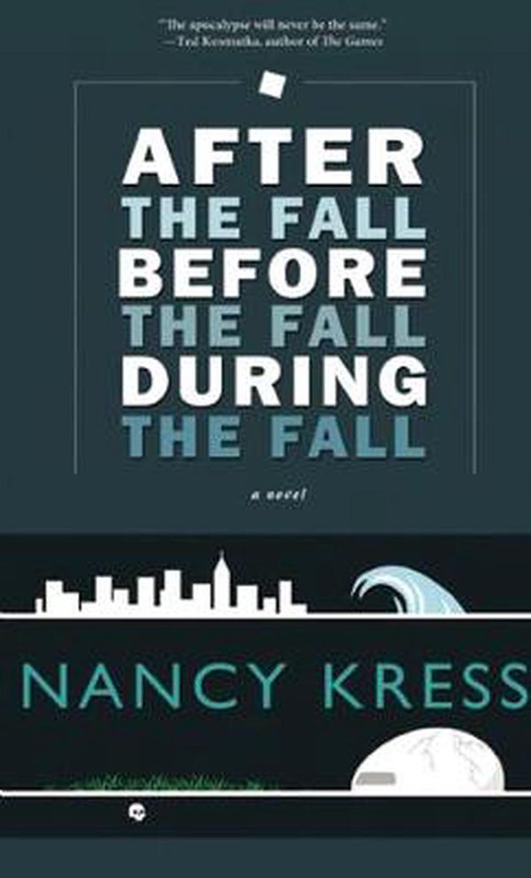 Cover Art for 9781616960650, After the Fall, Before the Fall, During the Fall by Nancy Kress