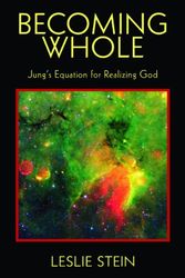 Cover Art for 9781611454789, Becoming Whole: Jung's Equation for Realizing God by Leslie Stein