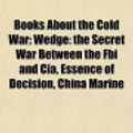 Cover Art for 9781156406120, Books about the Cold War (Book Guide): Cold War Novels, Korean War Books, Vietnam War Books, the Hunt for Red October by Source Wikipedia, Books, LLC, LLC Books