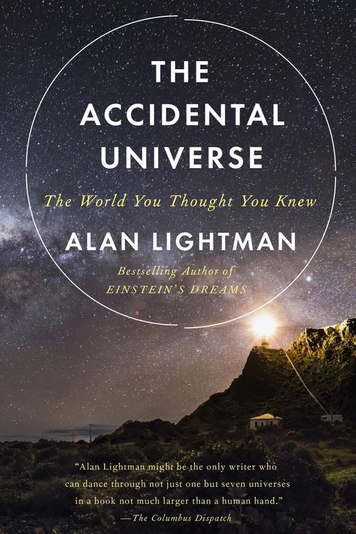 Cover Art for 9780307908599, The Accidental Universe by Alan P Lightman