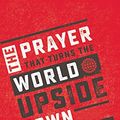 Cover Art for 9781543637878, The Prayer That Turns the World Upside Down: The Lord's Prayer As a Manifesto for Revolution by R. Albert, Jr. Mohler