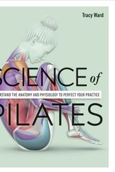 Cover Art for 9780241580578, Science of Pilates by Tracy Ward