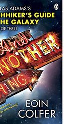Cover Art for 9780143172376, And Another Thing...(Hitchhiker's Guide to the Galaxy, #6) by Eoin Colfer