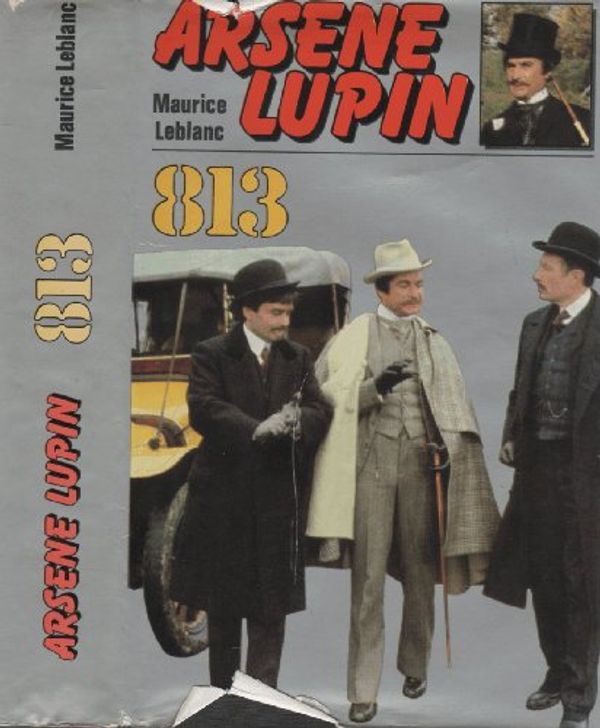 Cover Art for 9782724208467, Arsène Lupin, 813 by Maurice Leblanc