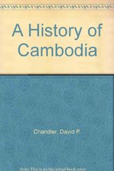 Cover Art for 9780865315785, A History of Cambodia by David Chandler, Professor of Chemistry David Chandler