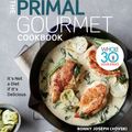 Cover Art for 9780358160274, The Primal Gourmet Cookbook: Whole30 Endorsed, It's Not a Diet If It's Delicious by Ronny Joseph Lvovski