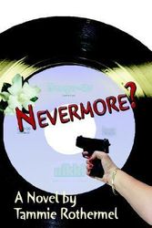 Cover Art for 9780977621606, Nevermore? by Tammie Rothermel