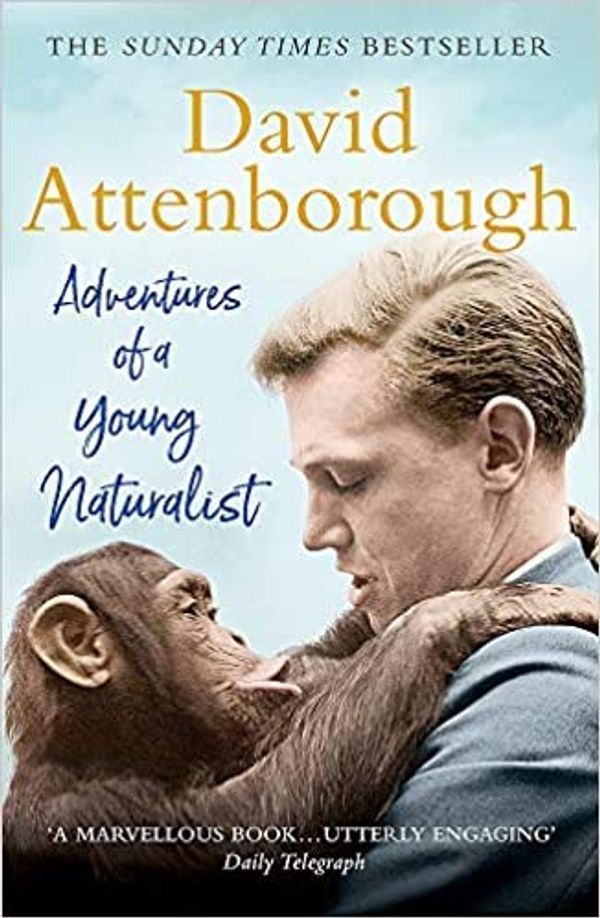 Cover Art for B08QN7XQ5T, Adventures of a Young Naturalist by Sir David Attenborough