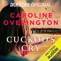 Cover Art for B08C3T3KY7, The Cuckoo's Cry: An Audible Original Novella by Caroline Overington