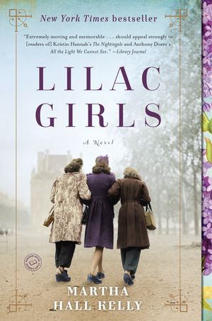 Cover Art for 9781101883082, Lilac Girls by Martha Hall Kelly
