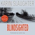 Cover Art for 9780060791070, Blindsighted CD Low Price (Grant County) by Karin Slaughter
