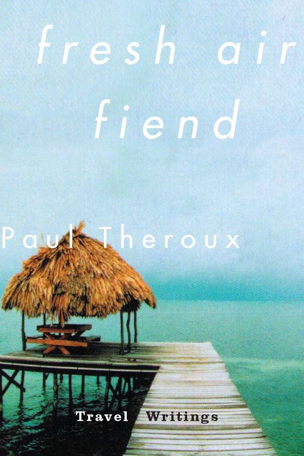 Cover Art for 9780547526348, Fresh Air Fiend by Paul Theroux