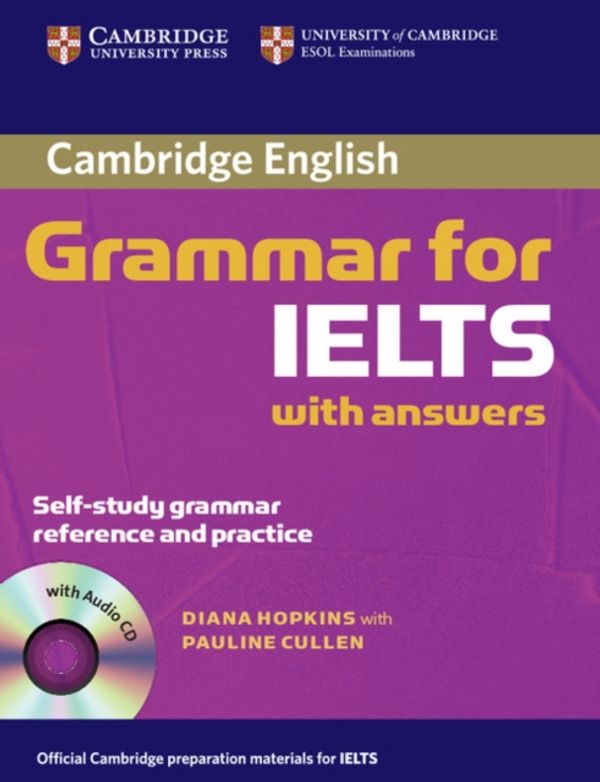 Cover Art for 9780521604628, Cambridge Grammar for IELTS Student's Book with Answers and Audio CD by Diane Hopkins