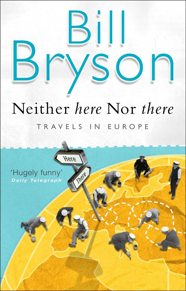 Cover Art for 9780552998062, Neither Here, Nor There by Bill Bryson