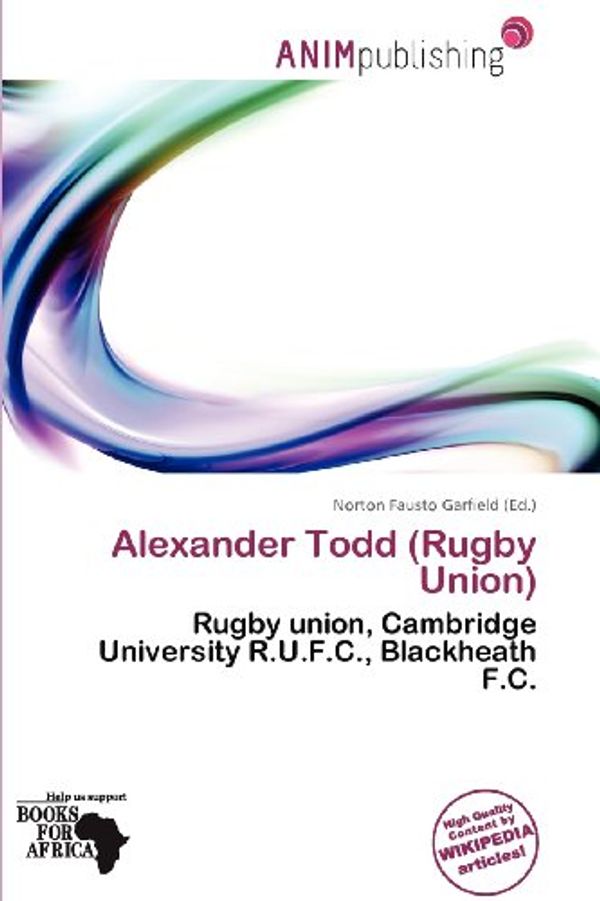 Cover Art for 9786201311091, Alexander Todd (Rugby Union) by Norton Fausto Garfield