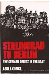 Cover Art for 9780880290593, Stalingrad to Berlin: The German Defeat in the East (Army Historical Series) by Earl F. Ziemke