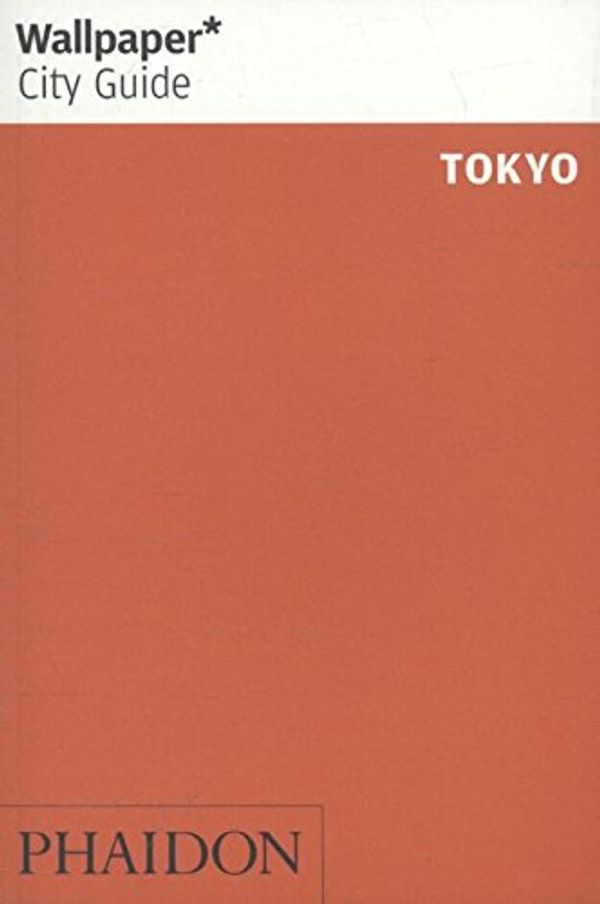 Cover Art for 9780714871332, Wallpaper* City Guide Tokyo (Wallpaper City Guides) by Wallpaper*