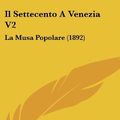 Cover Art for 9781161315509, Il Settecento a Venezia V2 by Vittorio Malamani