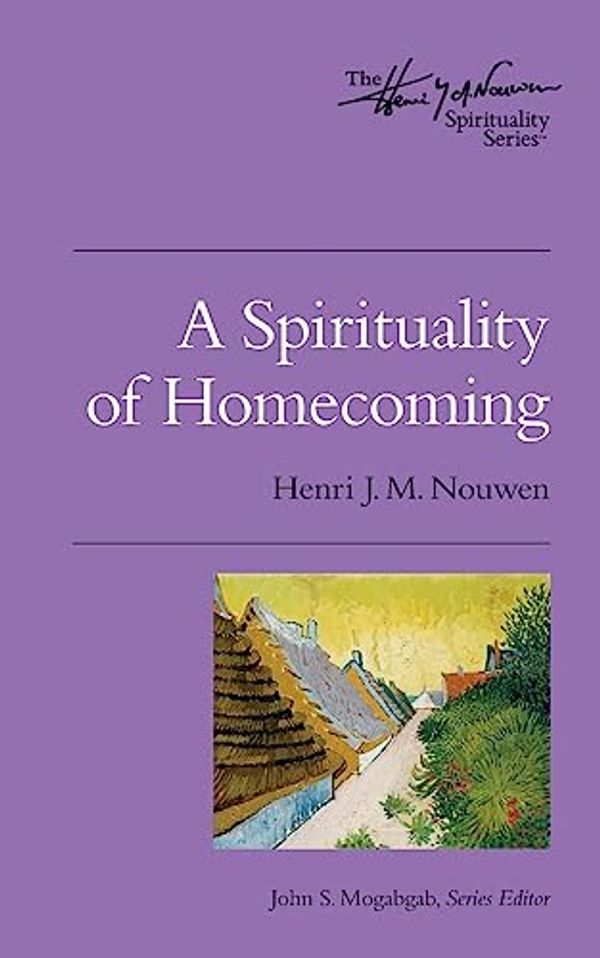 Cover Art for 9780835811149, A Spirituality of Homecoming by Henri J. m. Nouwen