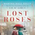 Cover Art for 9781760899172, Lost Roses by Martha Hall Kelly