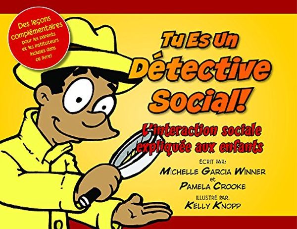 Cover Art for 9780982523124, Tu es un detective social by Michelle Garcia Winner, Pamela Crooke