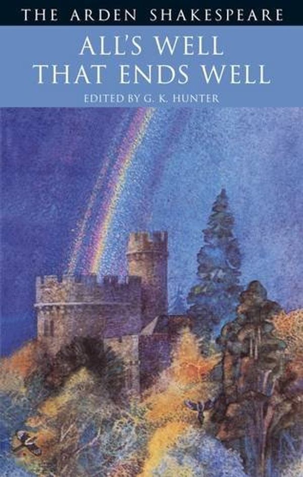 Cover Art for 9781408142752, All's Well That Ends Well: Second Series by William Shakespeare, George K. Hunter