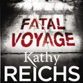 Cover Art for B0070UID4S, Fatal Voyage by Kathy Reichs